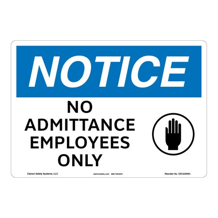 Notice/No Admittance Sign (OS1243NH-)|Weatherable Polyester 10" X 14" Self Adhesive |OSHA Signs|Sign for Business, Retail, Workplace, Restaurant, Medical Facility
